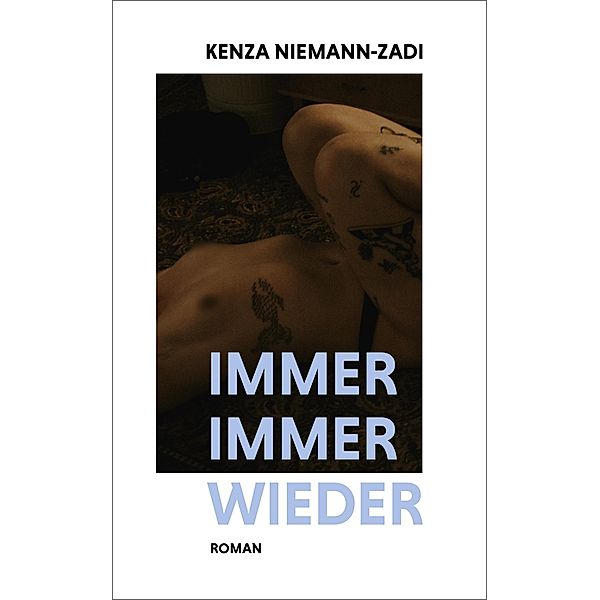 IMMER IMMER WIEDER, Kenza Niemann-Zadi