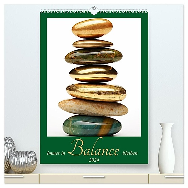 Immer in Balance bleiben (hochwertiger Premium Wandkalender 2024 DIN A2 hoch), Kunstdruck in Hochglanz, Cathrin Illgen