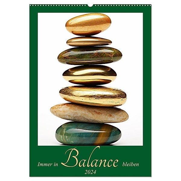 Immer in Balance bleiben (Wandkalender 2024 DIN A2 hoch), CALVENDO Monatskalender, Cathrin Illgen