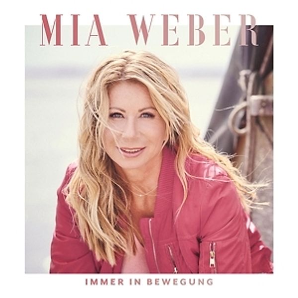 Immer In Bewegung, Mia Weber