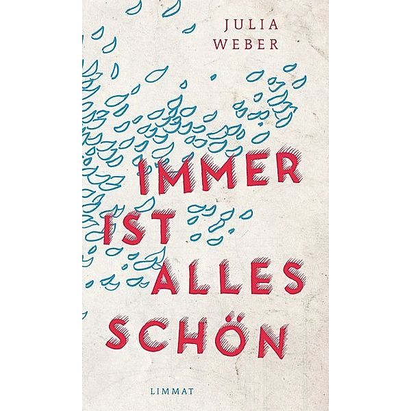 Immer ist alles schön, Julia Weber