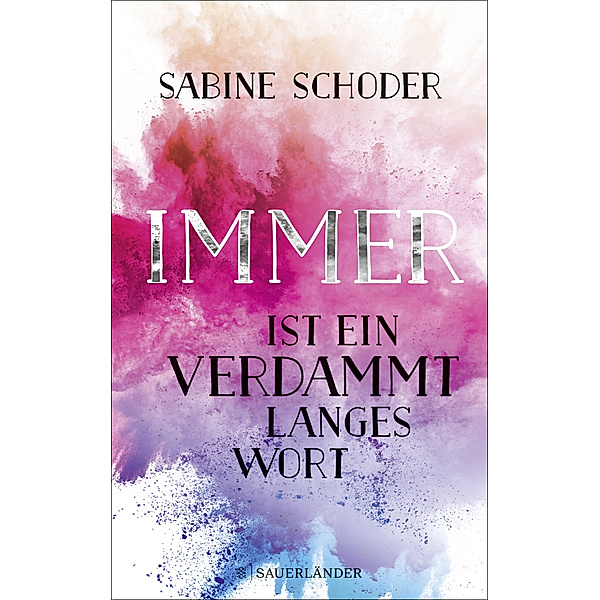 Immer ist ein verdammt langes Wort, Sabine Schoder