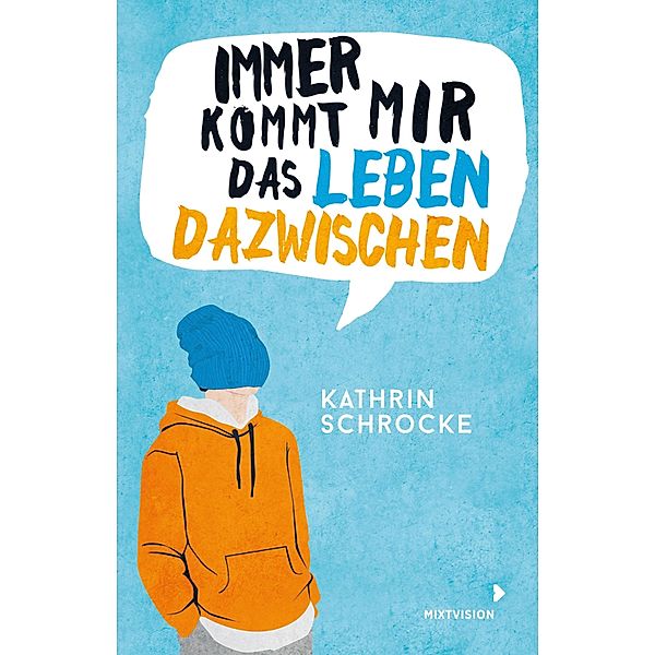 Immer kommt mir das Leben dazwischen, Kathrin Schrocke