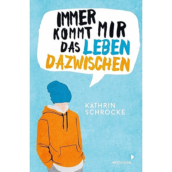 Immer kommt mir das Leben dazwischen, Kathrin Schrocke