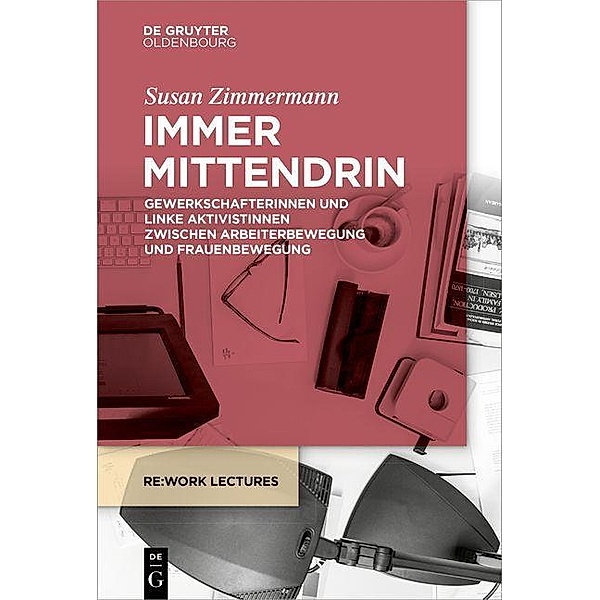 Immer mittendrin / Re:work Lectures Bd.3, Susan Zimmermann