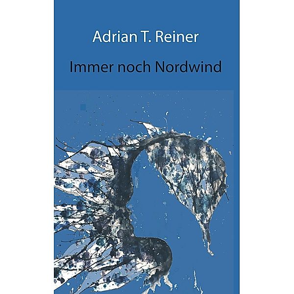 Immer noch Nordwind, Adrian T. Reiner