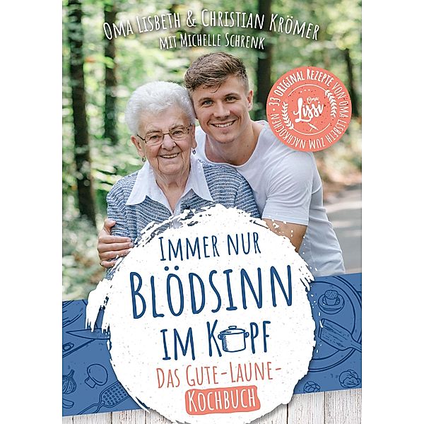 Immer nur Blödsinn im Kopf, Christian Krömer, Oma Lisbeth, Michelle Schrenk