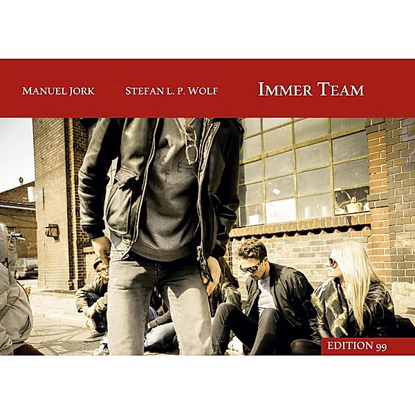 Immer Team / Edition 99 Bd.13, Manuel Jork, Stefan L. P. Wolf