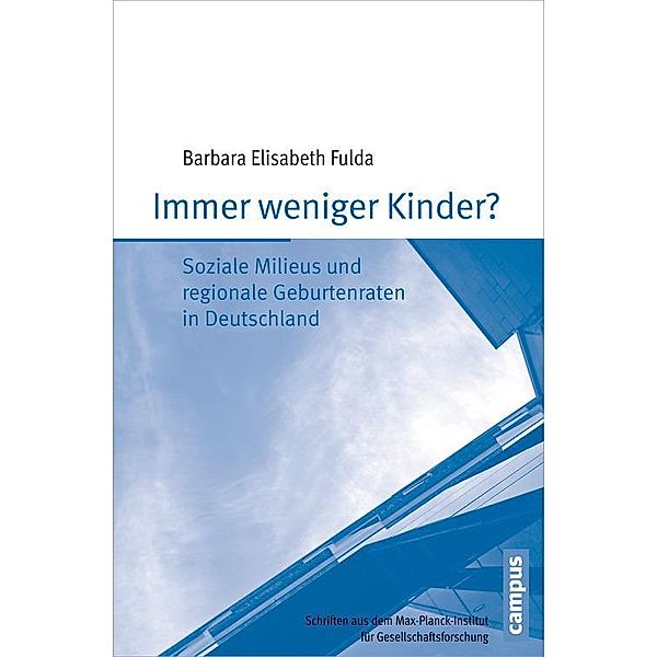 Immer weniger Kinder? / Schriften aus dem MPI für Gesellschaftsforschung Bd.87, Barbara Elisabeth Fulda