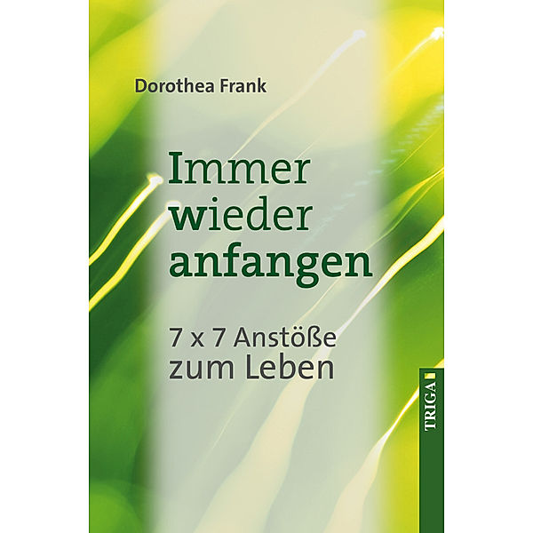 Immer wieder anfangen, Dorothea Frank