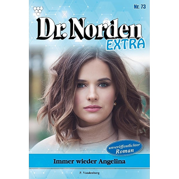 Immer wieder Angelina / Dr. Norden Extra Bd.73, Patricia Vandenberg