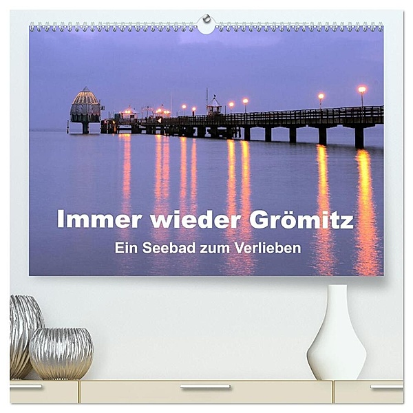 Immer wieder Grömitz (hochwertiger Premium Wandkalender 2024 DIN A2 quer), Kunstdruck in Hochglanz, Sarnade