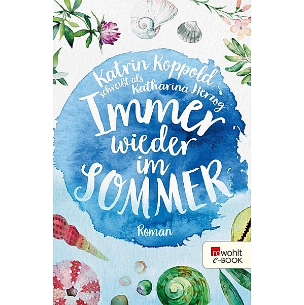 Immer wieder im Sommer / Farben des Sommers Bd.1, Katharina Herzog
