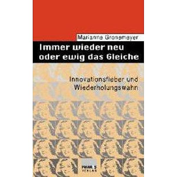 Immer wieder neu und ewig das Gleiche, Marianne Gronemeyer