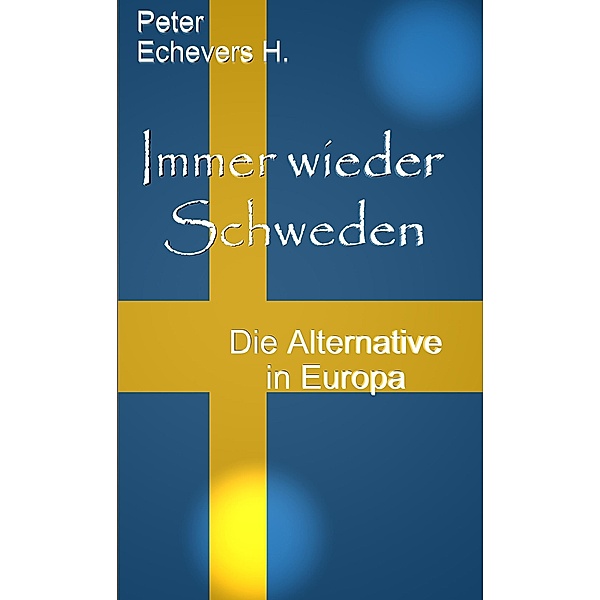 Immer wieder Schweden, Peter Echevers H.