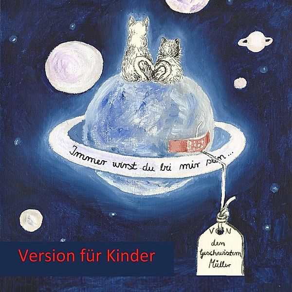 Immer wirst du bei mir sein ... - Version für Kinder, Corinna Müller