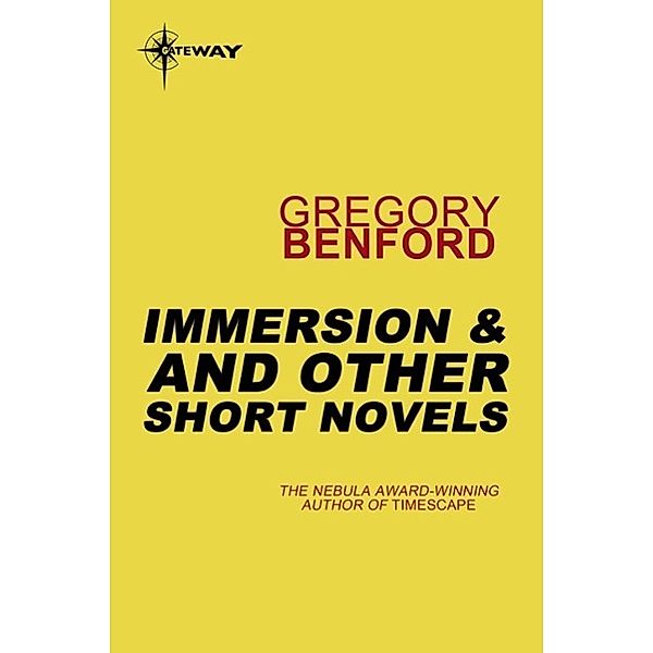 Immersion, and Other Short Novels, Gregory Benford