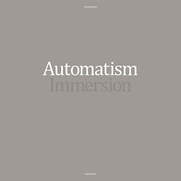 Immersion (Digipak), Automatism
