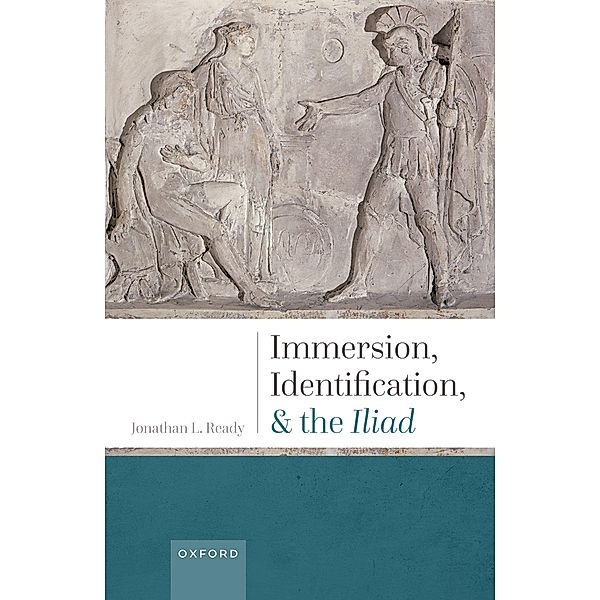 Immersion, Identification, and the Iliad, Jonathan L. Ready