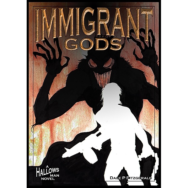 Immigrant Gods: A Hallows Man Novel, Dale P. Fitzgerald