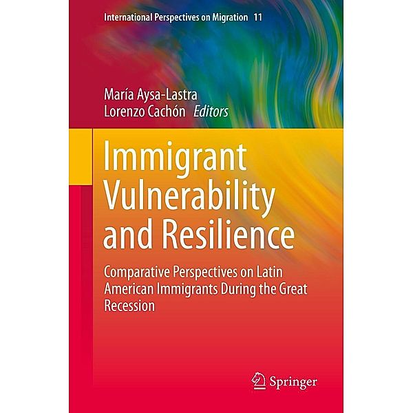Immigrant Vulnerability and Resilience / International Perspectives on Migration Bd.11
