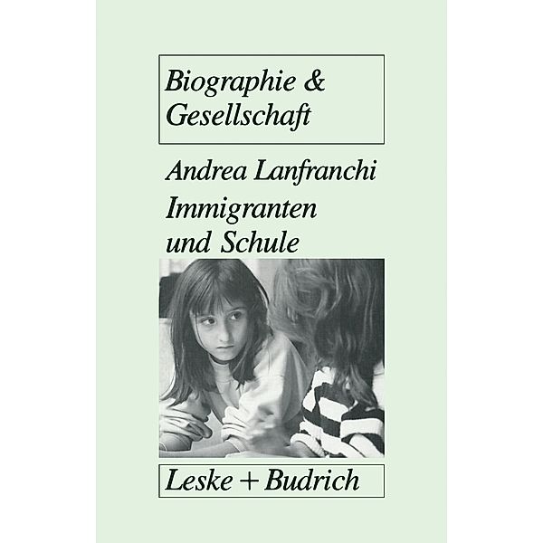 Immigranten und Schule / Biographie & Gesellschaft Bd.18, Andrea Lanfranchi