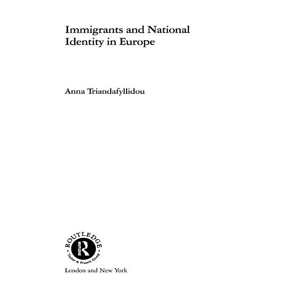 Immigrants and National Identity in Europe, Anna Triandafyllidou