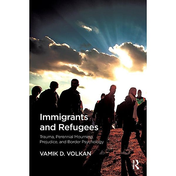 Immigrants and Refugees, Vamik D. Volkan