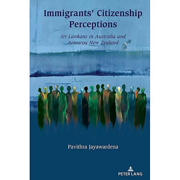 Immigrants' Citizenship Perceptions / Studies in Transnationalism Bd.6, Pavithra Jayawardena