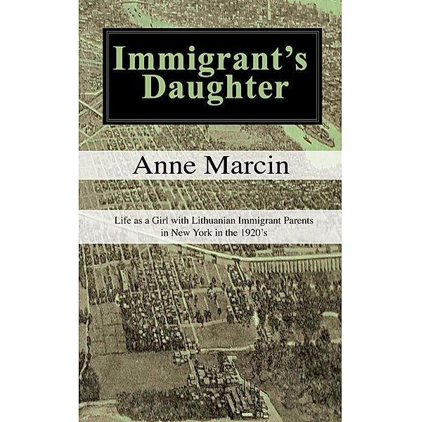 Immigrant's Daughter, Anne Marcin