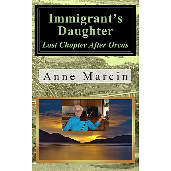 Immigrant's Daughter, Anne Kulis Marcin