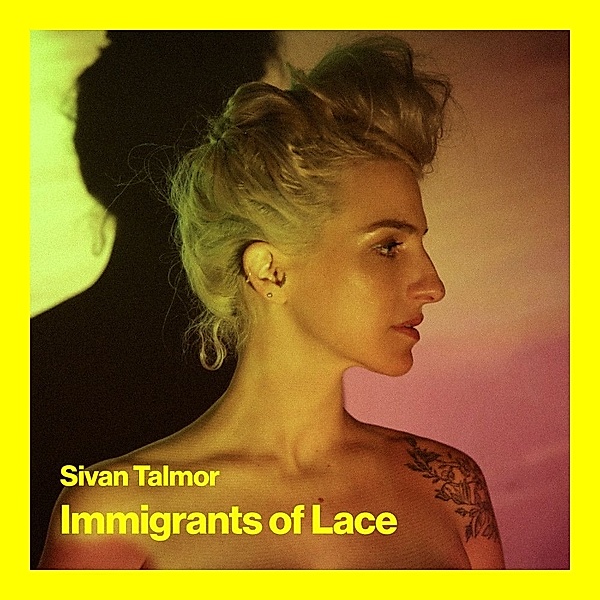 Immigrants Of Lace (Yellow Vinyl,Limited), Sivan Talmor