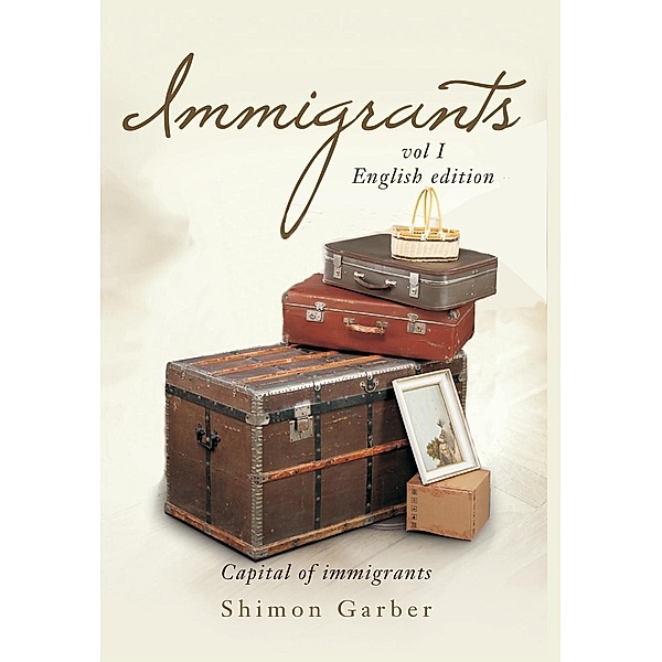 Immigrants Vol I / Immigrants Bd.I, Shimon Garber