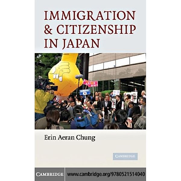 Immigration and Citizenship in Japan, Erin Aeran Chung