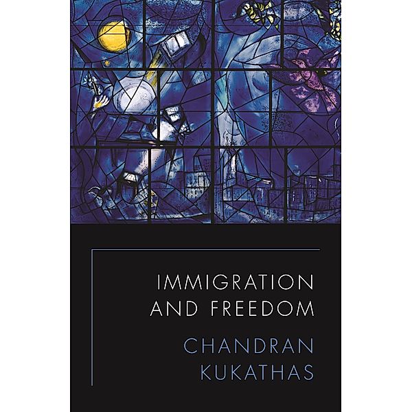 Immigration and Freedom, Chandran Kukathas