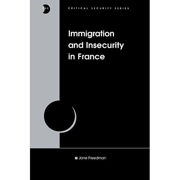 Immigration and Insecurity in France, Jane Freedman