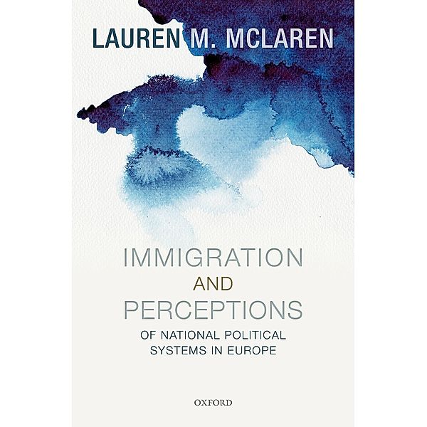 Immigration and Perceptions of National Political Systems in Europe, Lauren McLaren