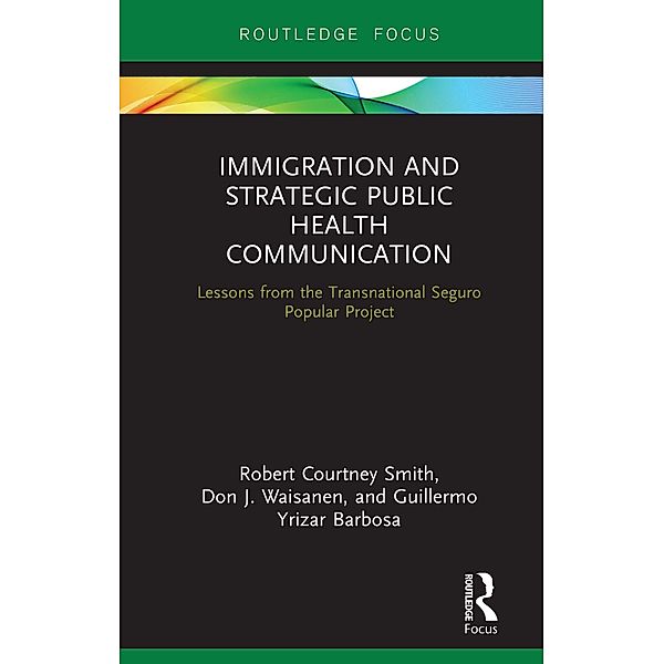 Immigration and Strategic Public Health Communication, Robert Smith, Don Waisanen, Guillermo Yrizar Barbosa