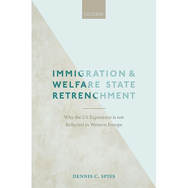 Immigration and Welfare State Retrenchment, the late Dennis C. Spies