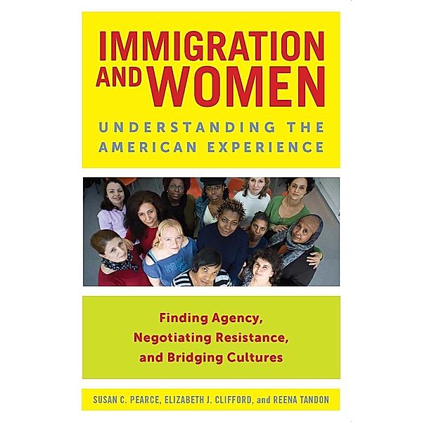 Immigration and Women, Susan C. Pearce, Elizabeth J. Clifford, Reena Tandon