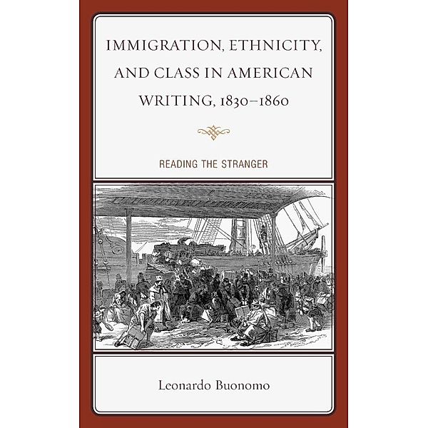 Immigration, Ethnicity, and Class in American Writing, 1830-1860, Leonardo Buonomo