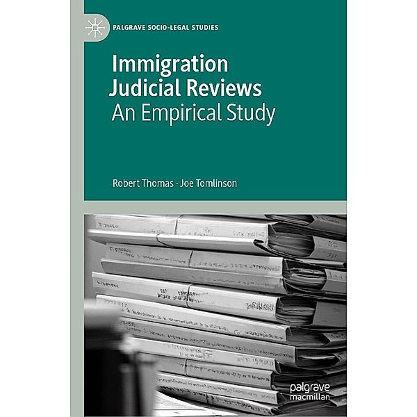 Immigration Judicial Reviews / Palgrave Socio-Legal Studies, Robert Thomas, Joe Tomlinson
