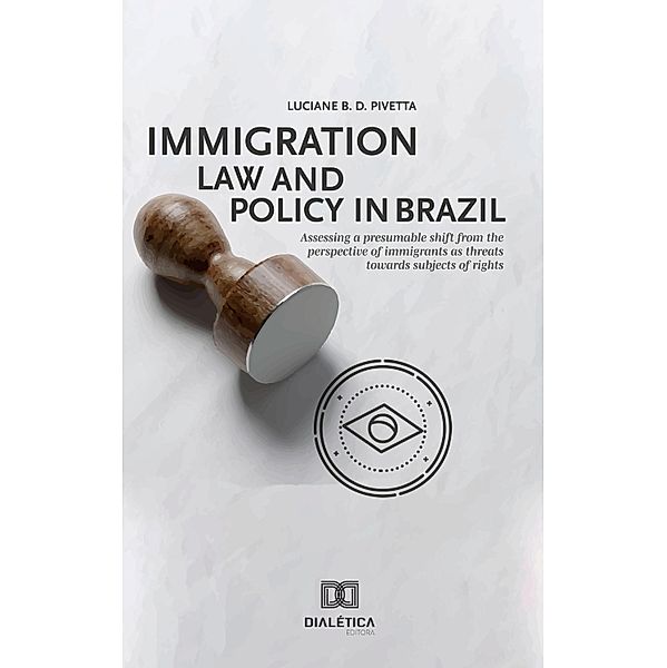 Immigration Law and Policy in Brazil, Luciane B. D. Pivetta