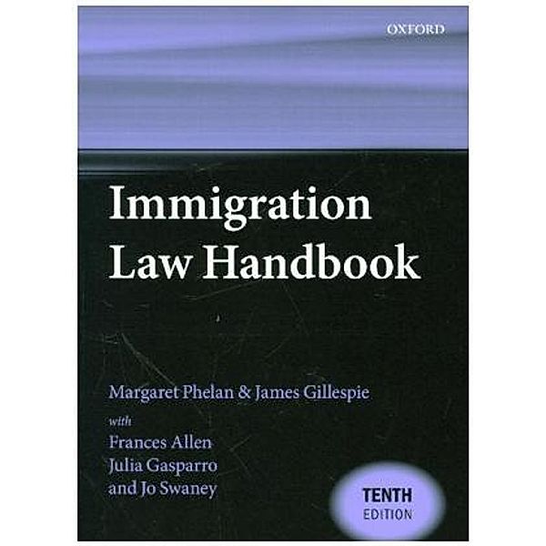 Immigration Law Handbook, Margaret Phelan, James Gillespie, Frances Allen