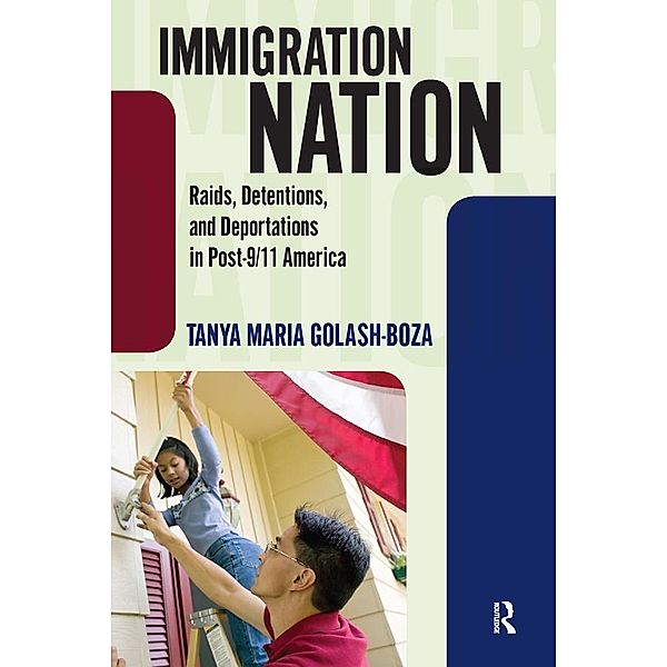 Immigration Nation, Tanya Maria Golash-Boza