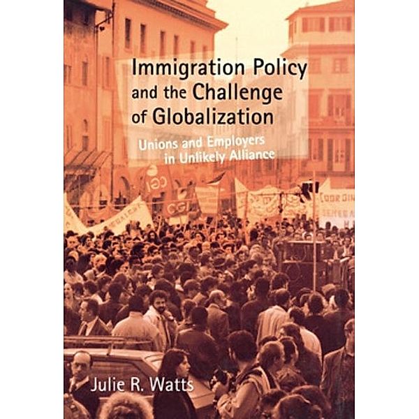 Immigration Policy and the Challenge of Globalization, Julie R. Watts