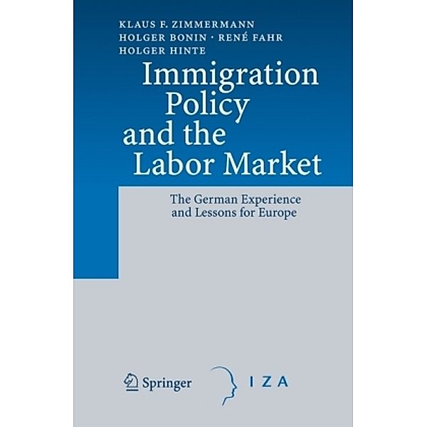 Immigration Policy and the Labor Market, Klaus F. Zimmermann, Holger Bonin, René Fahr
