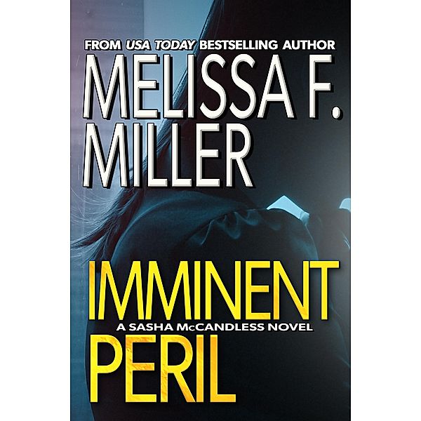 Imminent Peril (Sasha McCandless Legal Thriller Series, #10) / Sasha McCandless Legal Thriller Series, Melissa F. Miller
