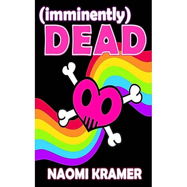 (imminently) DEAD, Naomi Kramer