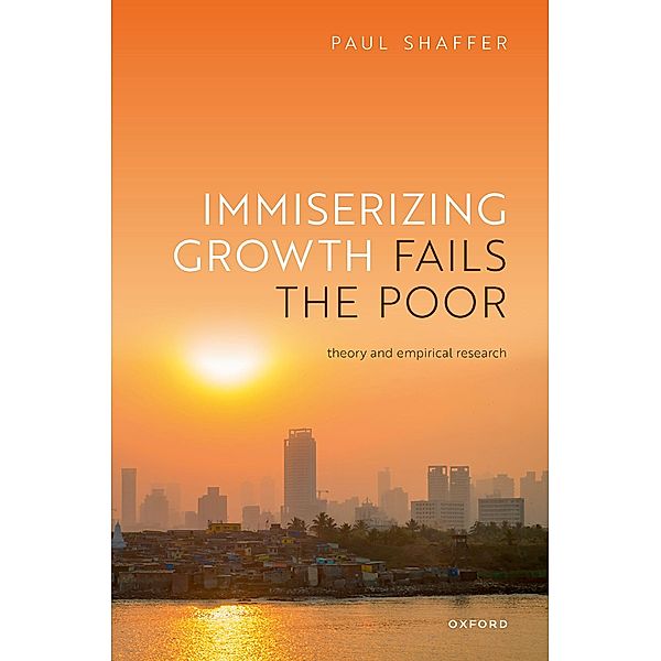 Immiserizing Growth Fails the Poor, Paul Shaffer